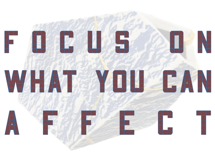 slide reading 'focus on what you can affect"